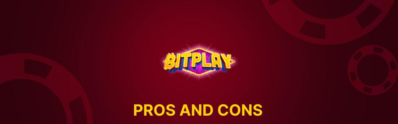 Pros cons of bitplay