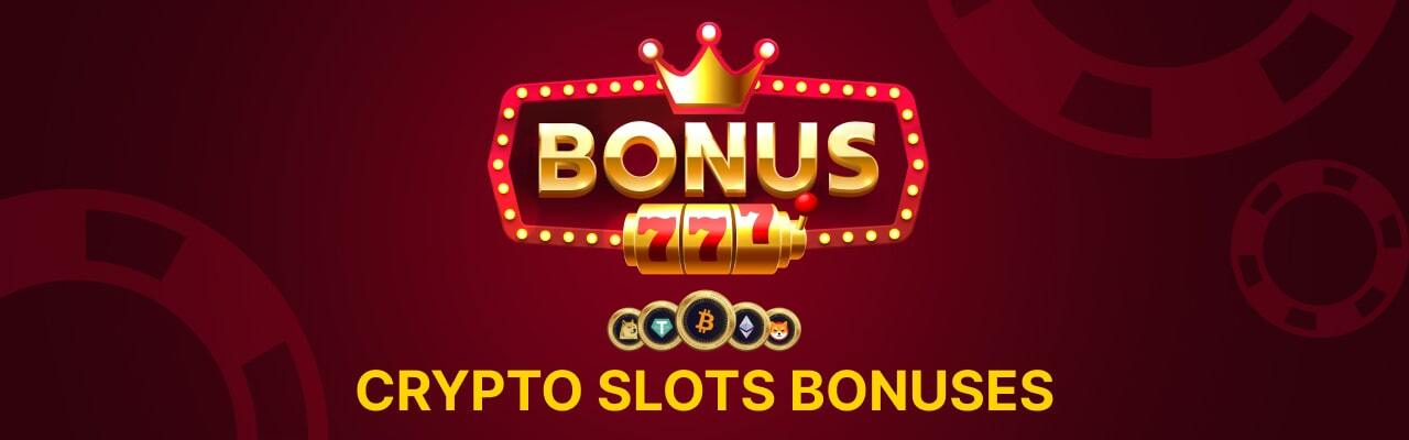 Crypto slots bonuses