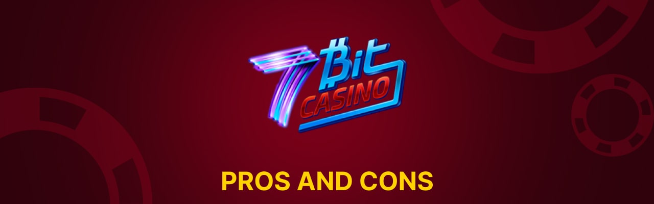 Pros cons of 7bitcasino