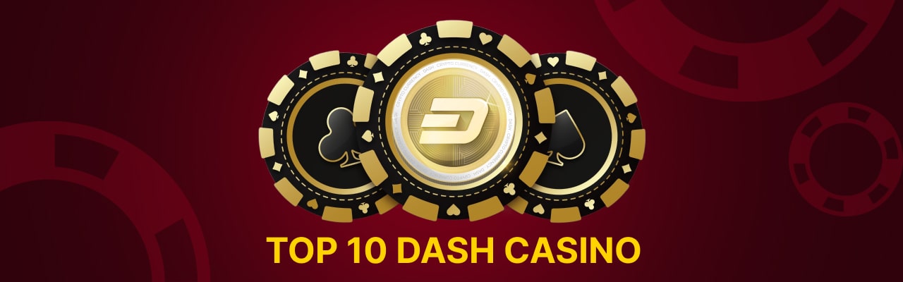 Top 10 dash casinos